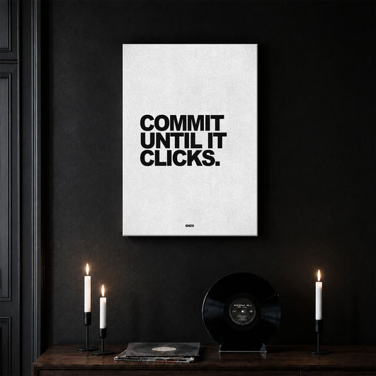 Commit Until It Clicks