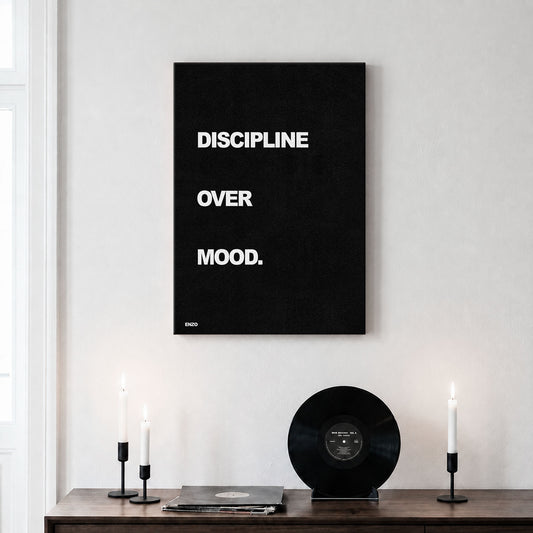 Discipline Over Mood.
